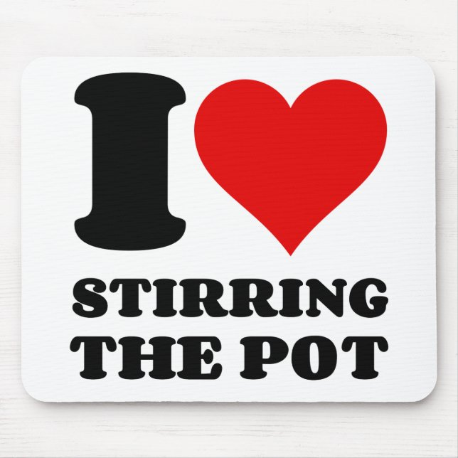 I LOVE STIRRING THE POT MOUSE MAT (Front)