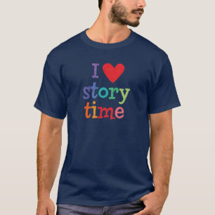 I Love Storytime T-Shirts & Gifts
