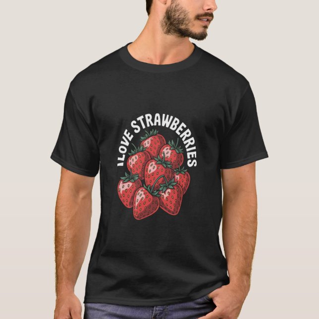 I Love Strawberries Berry Passionate Statement T-Shirt (Front)