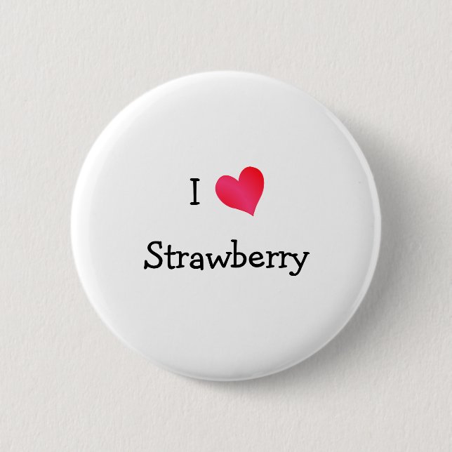 I Love Strawberry 6 Cm Round Badge (Front)