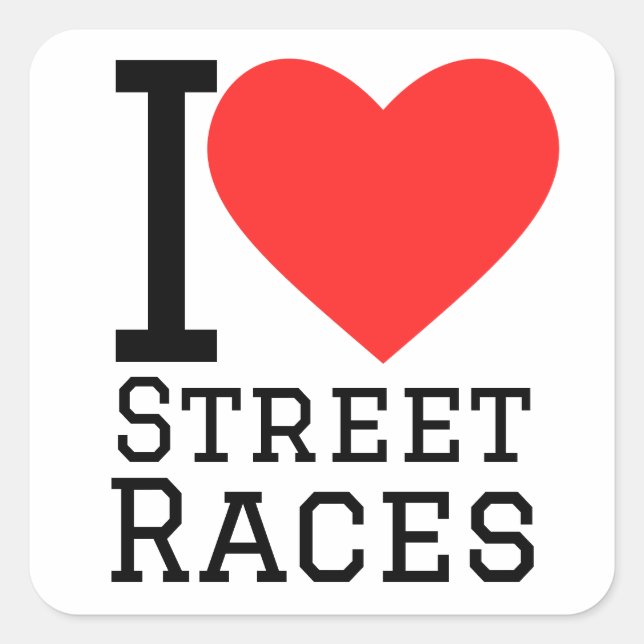 I love street races square sticker (Front)