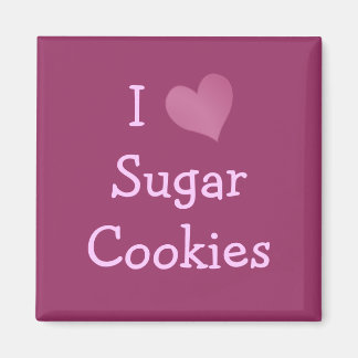 I Love Sugar Cookies Magnet