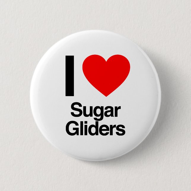 i love sugar gliders 6 cm round badge (Front)