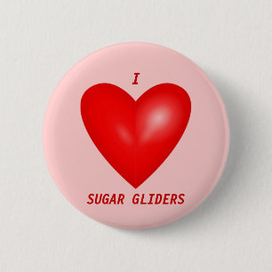 I Love Sugar Gliders 6 Cm Round Badge