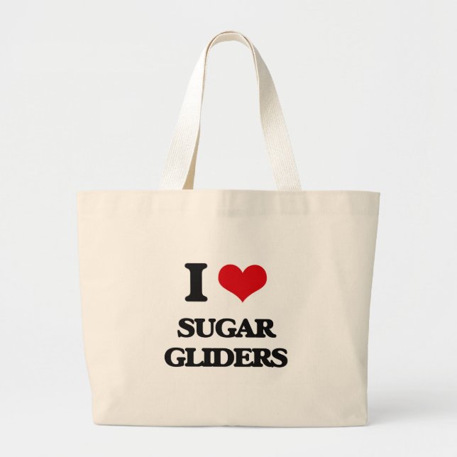 I love Sugar Gliders Large Tote Bag (Front)