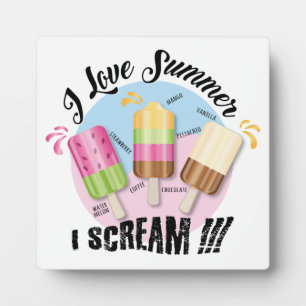 I love Summer - I Scream !!!  Plaque