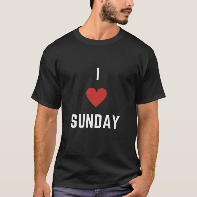 I love sunday T-Shirt (Front)