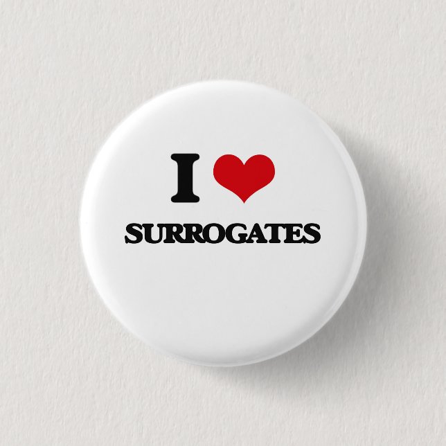I love Surrogates 3 Cm Round Badge (Front)