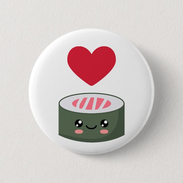 I love Sushi 6 Cm Round Badge (Front)