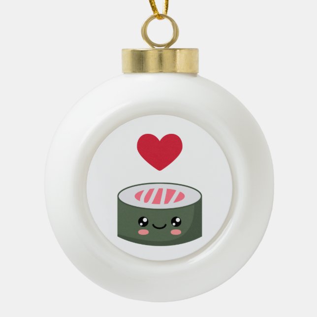 I love Sushi Ceramic Ball Christmas Ornament (Front)