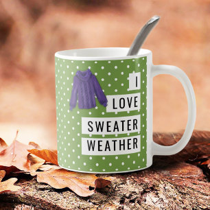 I Love Sweater Weather Fun White Polka Dots Green Coffee Mug