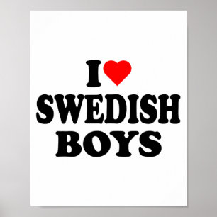 I Love Swedish Boys I Heart Swedish Boys T Shirt Poster
