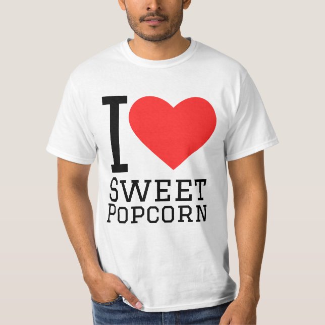 I love sweet popcorn T-Shirt (Front)