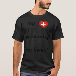 I Love Switzerland My Home My Country T-Shirt