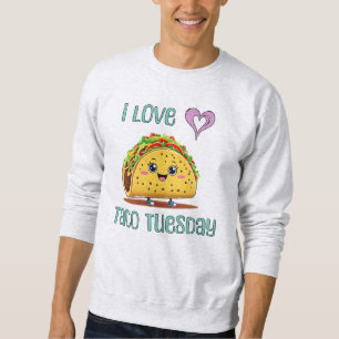 I Love Taco Tuesday Sweatshirt