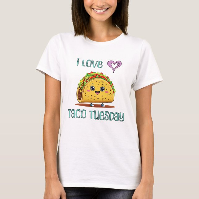 I Love Taco Tuesday T-Shirt (Front)