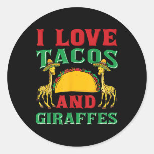 I Love Tacos And Giraffes Cinco De Mayo Mexican Fo Classic Round Sticker