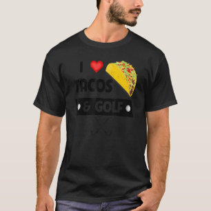I Love Tacos And Golf Mexican Food  Family Sport 1 T-Shirt