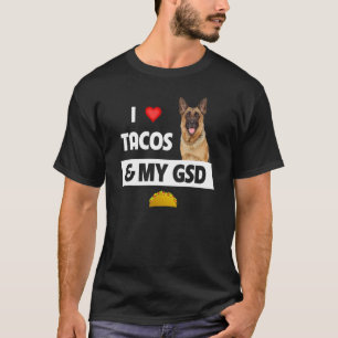 I Love Tacos And My Gsd German Shepherd Dog Mexica T-Shirt