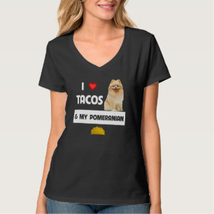 I Love Tacos And My Pomeranian Dog Mexican Food T-Shirt