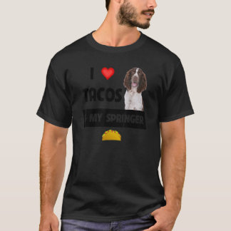 I Love Tacos And My Springer Spaniel Dog Mexican F T-Shirt