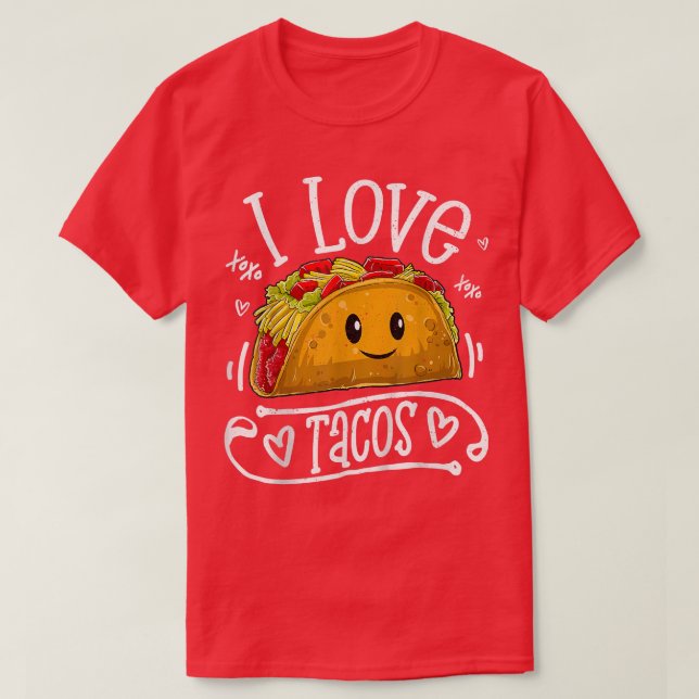 I Love Tacos Cinco De Mayo Taco Lover 4840 T-Shirt (Design Front)