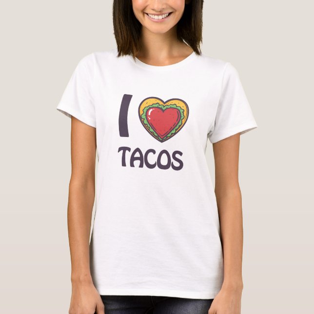 I love Tacos T-Shirt (Front)
