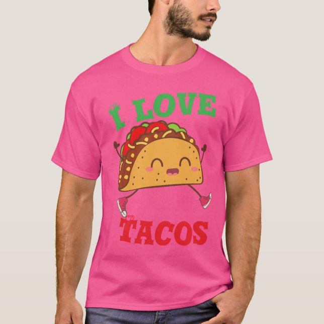 I love tacos T-Shirt (Front)