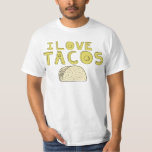 I LOVE TACOS T-Shirt<br><div class="desc">Calling all Taco Lovers!</div>