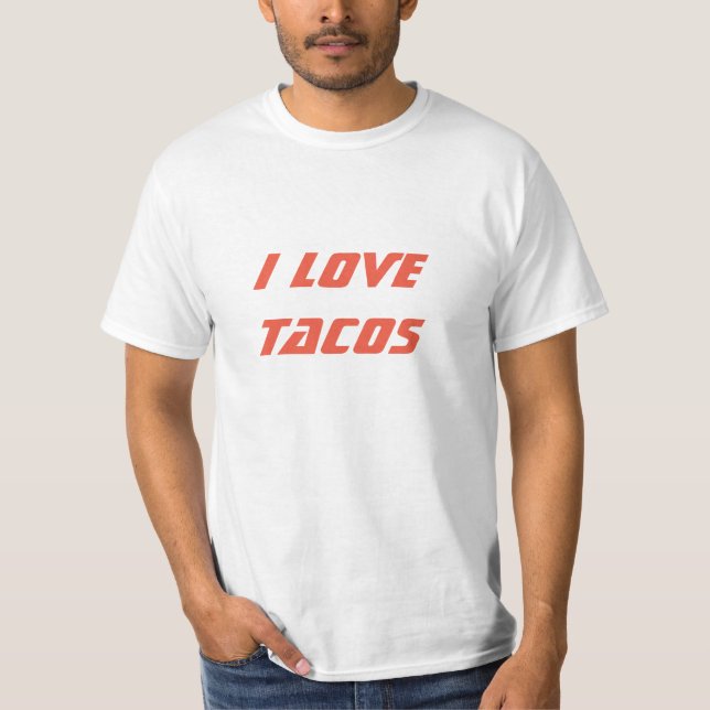 I love Tacos Tshirt (Front)