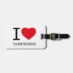 I LOVE TAEKWONDO LUGGAGE TAG