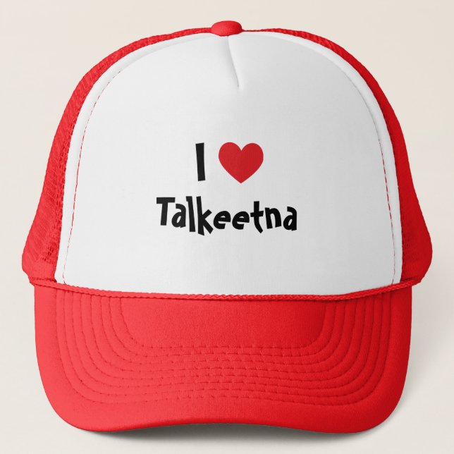 I Love Talkeetna Trucker Hat (Front)