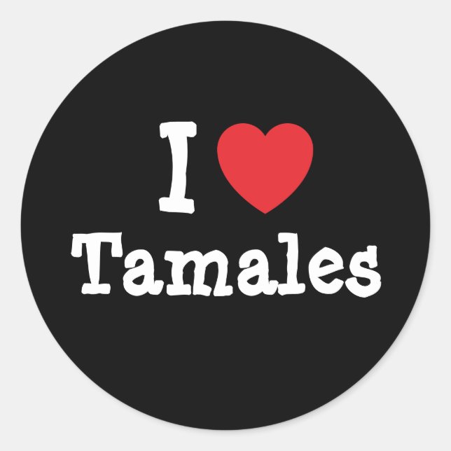 I love Tamales heart T-Shirt Classic Round Sticker (Front)