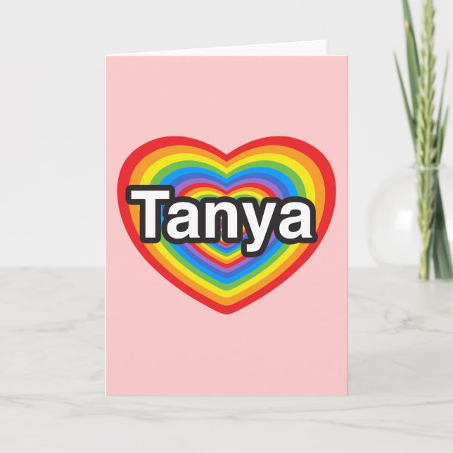 I love Tanya. I love you Tanya. Heart Card (Front)