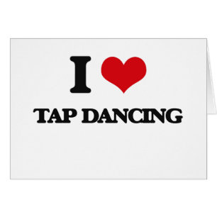 I love Tap Dancing