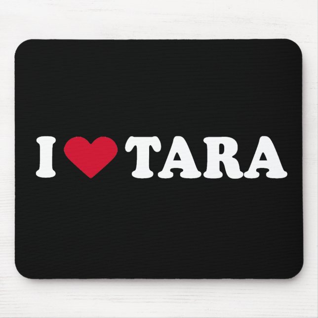 I LOVE TARA MOUSE MAT (Front)