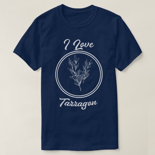 I Love Tarragon Cooking  Oil For Chefs  T-Shirt (Design Front)