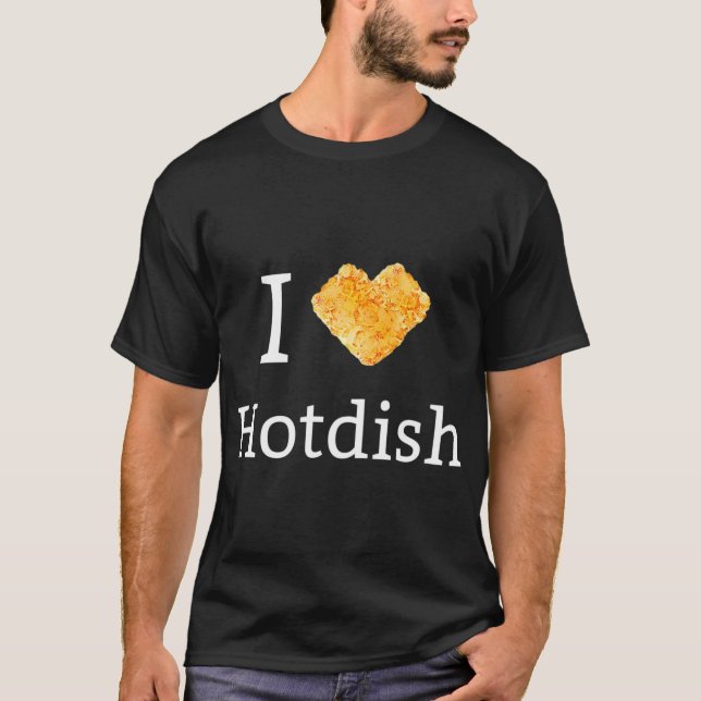 I Love Tater Tot Hotdish Minnesota Pride Foodie T-Shirt (Front)