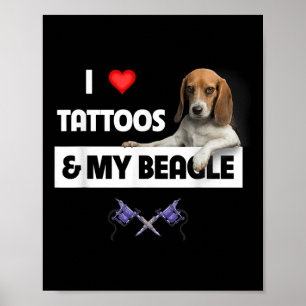 I Love Tattoos And My Beagle Dog Tattooed Mum Dad Poster