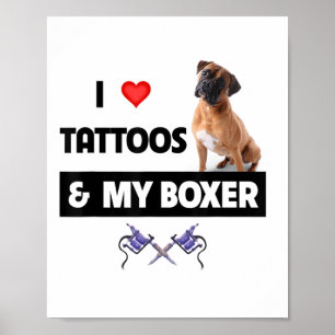 I Love Tattoos And My Boxer Bulldog Tattooed Dog M Poster