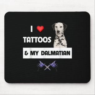 I Love Tattoos And My Dalmatian Dog Tattooed Mum D Mouse Mat
