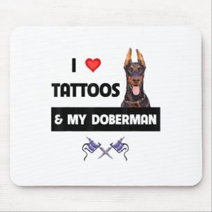 I Love Tattoos And My Doberman Pinscher Dog Tattoo Mouse Mat