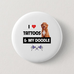 I Love Tattoos And My Golden Doodle Dog Tattooed M 6 Cm Round Badge