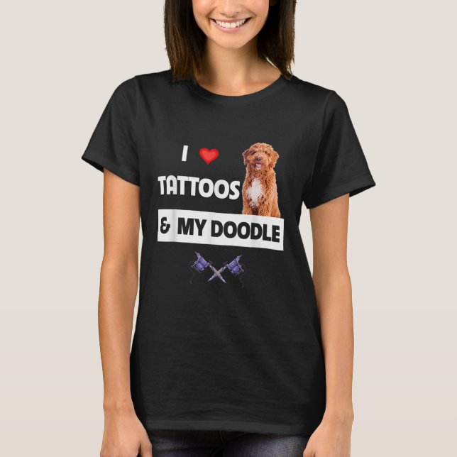 I Love Tattoos And My Golden Doodle Dog Tattooed M T-Shirt (Front)