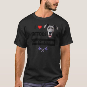 I Love Tattoos and My Great Dane Tattooed Inked Bo T-Shirt