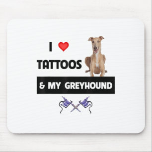 I Love Tattoos And My Greyhound Racing Dog Tattooe Mouse Mat