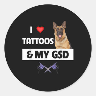 I Love Tattoos And My Gsd German Shepherd Dog Body Classic Round Sticker