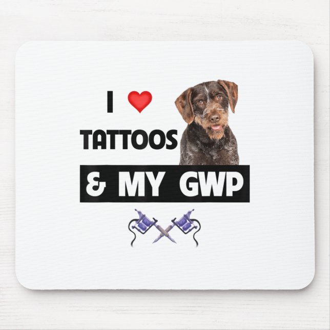 I Love Tattoos And My Gwp German Wirehaired Pointe Mouse Mat (Front)