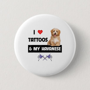 I Love Tattoos And My Havanese Dog Mum Dad Havapoo 6 Cm Round Badge