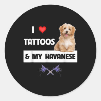 I Love Tattoos And My Havanese Dog Mum Dad Havapoo Classic Round Sticker
